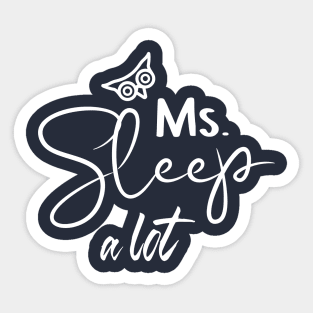 Miss Sleep a Lot Sticker